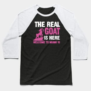 the real goat is here Welcome to Miami 10 Baseball T-Shirt